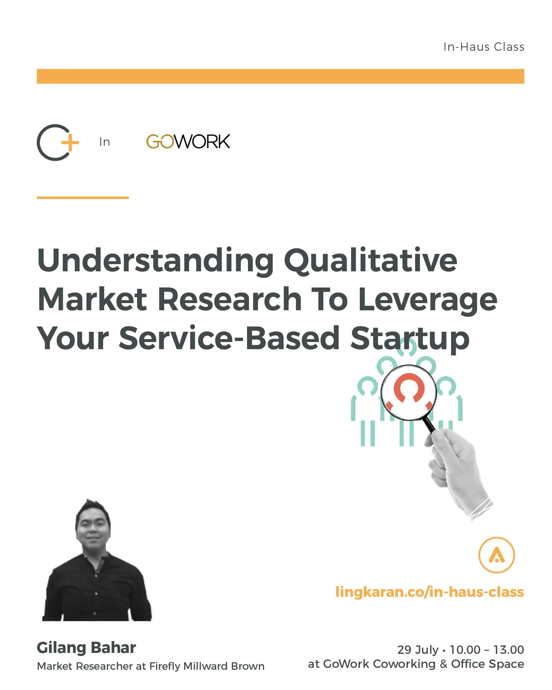 +Lingkaran X GoWork – Understanding Qualitative Market Research To Leverage Your Service-Based Startup (29 July 2017)