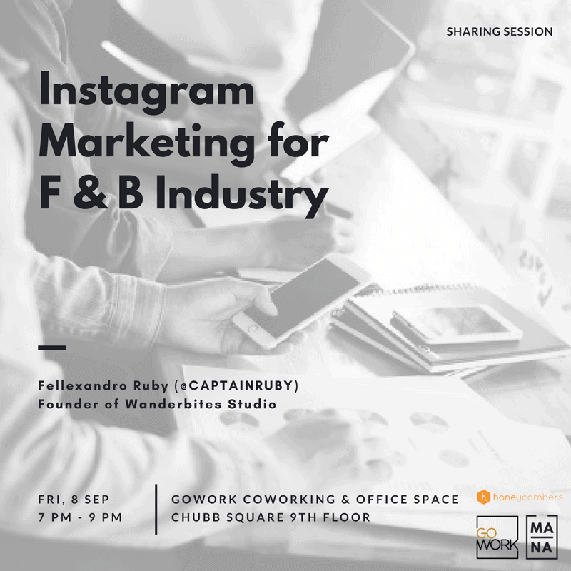 Mana x GoWork – Instagram Marketing for F&B Industry (8 September 2017)