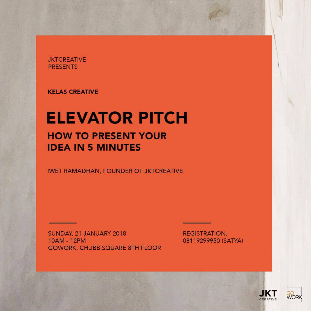 GoWork x JKT Creative – Kelas Creative – Elevator Pitch (21 January 2018)