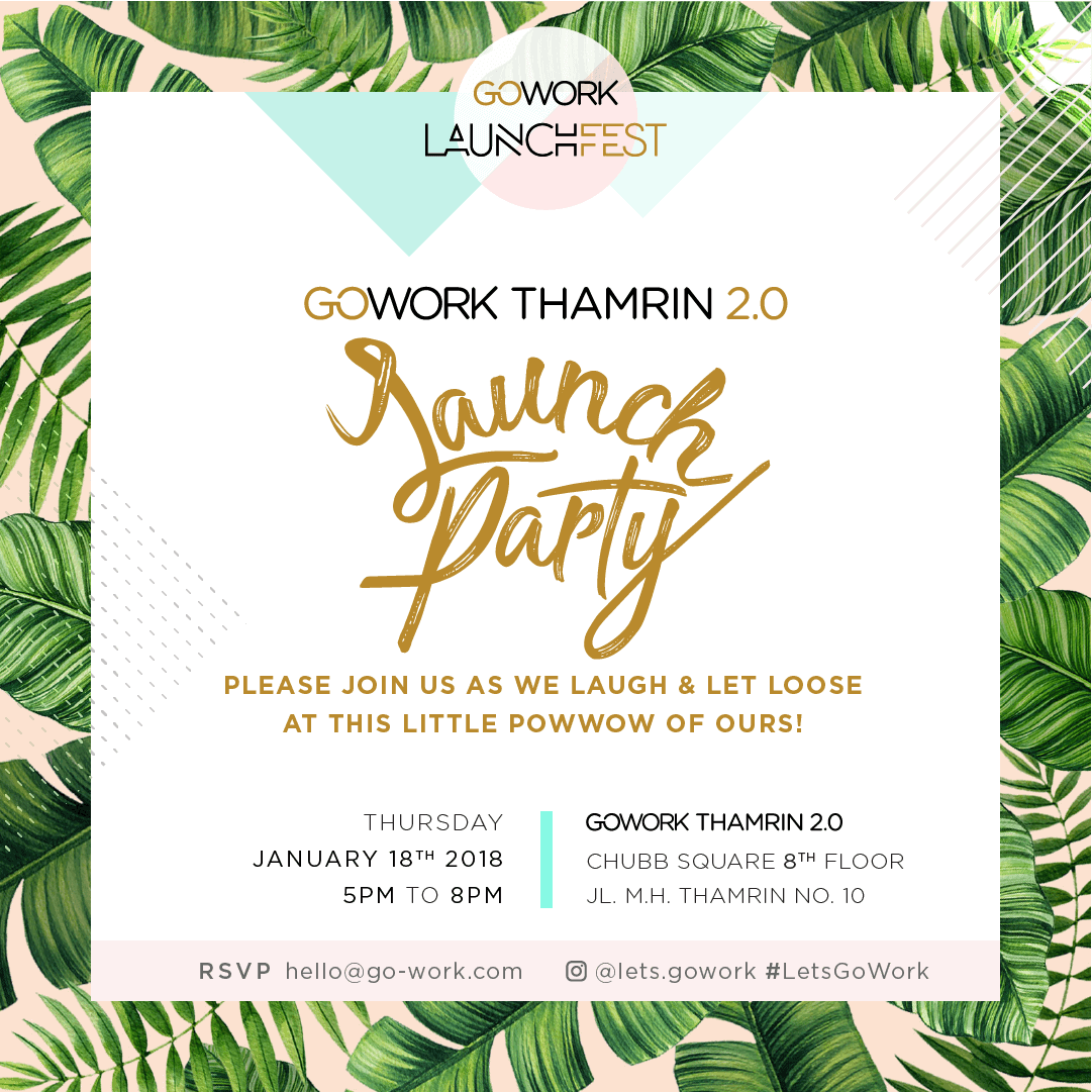 #GoWorkLaunchFest – GoWork Thamrin 2.0 Launch Party (18 January 2018)
