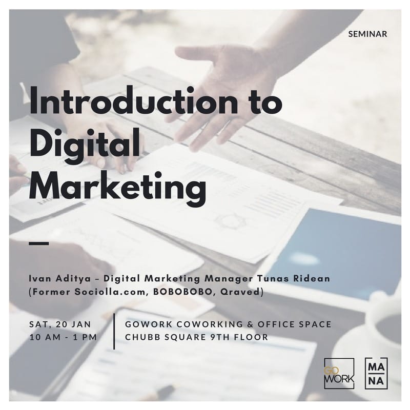 GoWork x MANA CLASS – Introduction to Digital Marketing (20 January 2018)