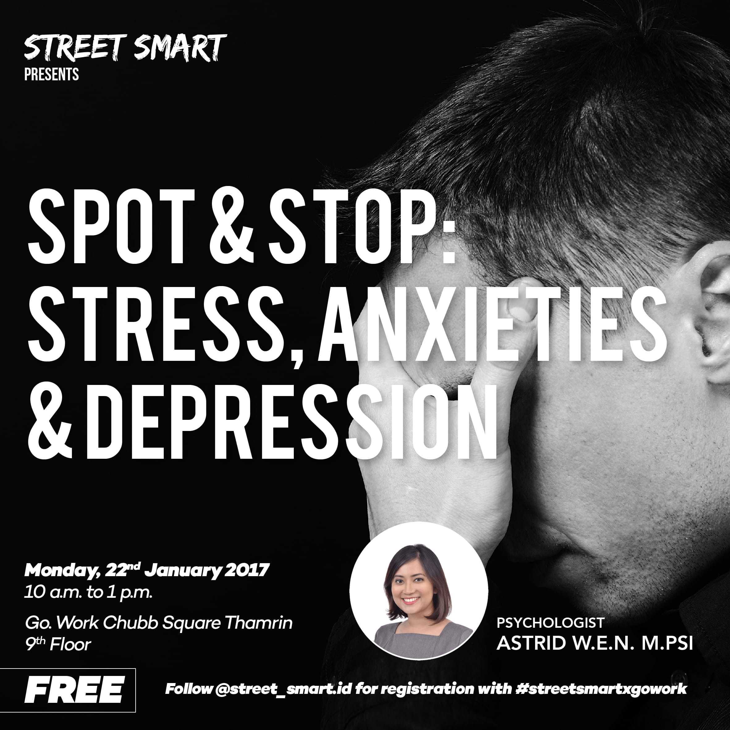 GoWork x Street Smart – SPOT & STOP: Stress, Anxieties & Depression (20 January 2018)