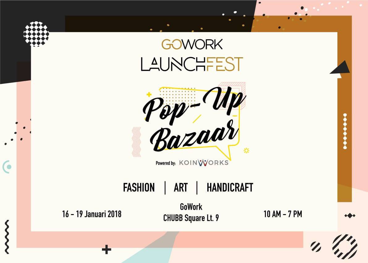 #GoWorkLaunchFest – POP UP BAZAAR Powered by KoinWorks (16-19 January 2018)