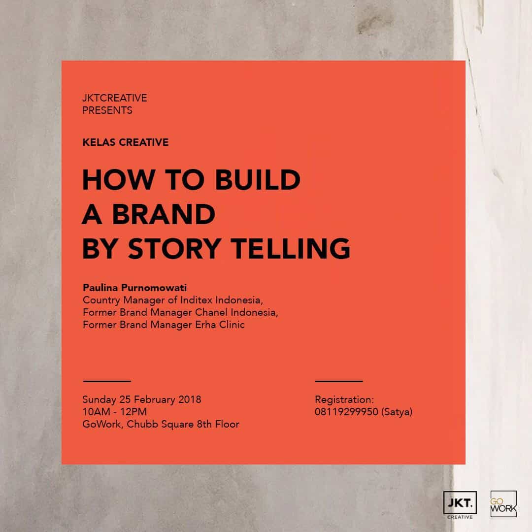 GoWork x JKT Creative : How to Build A Brand by Story Telling (25 Feb 2018)